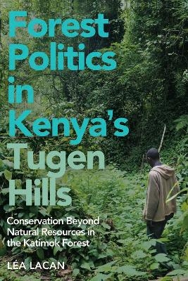 Forest Politics in Kenya's Tugen Hills - Dr Léa Lacan