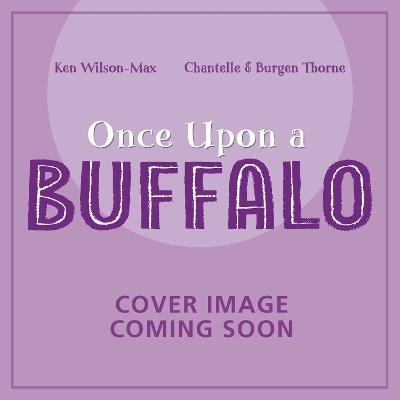 African Stories: Once Upon a Buffalo - Ken Wilson-Max