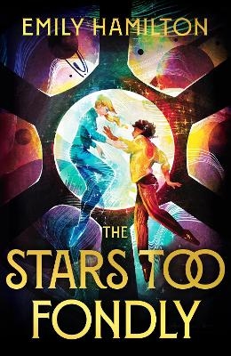 The Stars Too Fondly - Emily Hamilton