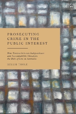 Prosecuting Crime in the Public Interest - Kellie Toole