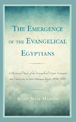 The Emergence of the Evangelical Egyptians - Ramy Nair Marcos