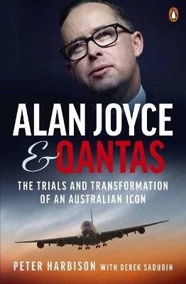 Alan Joyce and Qantas - Peter Harbison