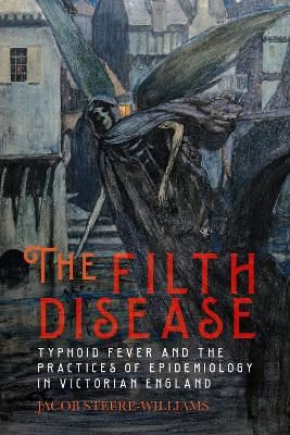 The Filth Disease - Dr Jacob Steere-Williams