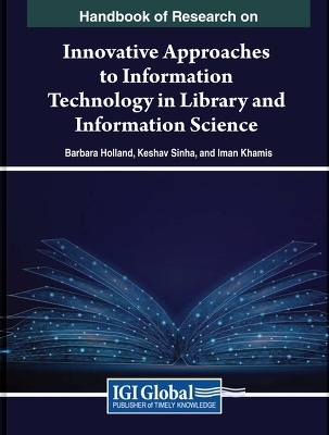 Handbook of Research on Innovative Approaches to Information Technology in Library and Information Science - 