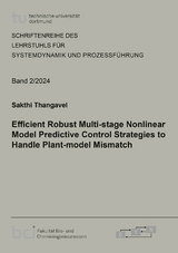 Efficient Robust Multi-stage Nonlinear Model Predictive Control Strategies to Handle Plant-model Mismatch - Sakthi Thangavel