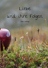 Liebe und ihre Folgen - Julian Leutmayr