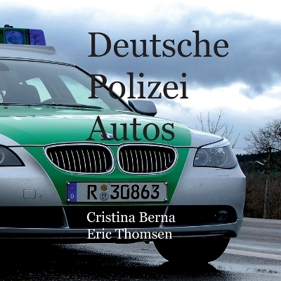 Deutsche Polizeiautos - Cristina Berna, Eric Thomsen