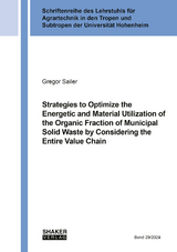 Strategies to Optimize the Energetic and Material Utilization of the Organic Fraction of Municipal Solid Waste by Considering the Entire Value Chain - Gregor Sailer