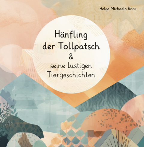 Hänfling der Tollpatsch - Helga Michaela Roos