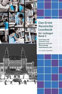 Lerne Russisch mit Vergnügen: Das Erste Russische Lesebuch für Anfänger Band 2 - Vadym Zubakhin