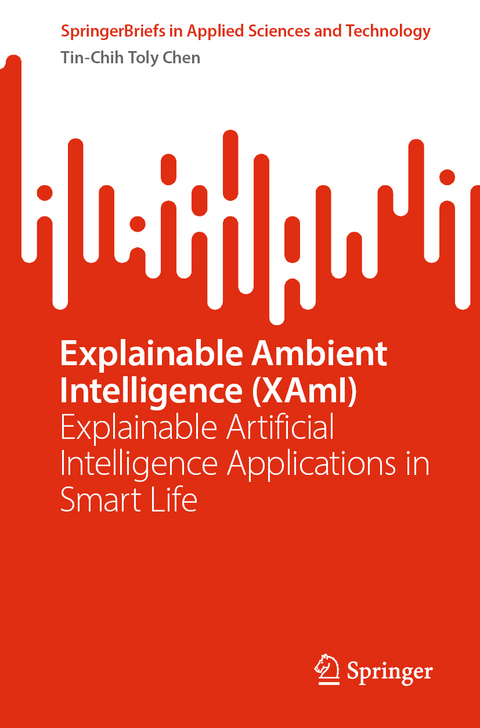 Explainable Ambient Intelligence (XAmI) - Tin-Chih Toly Chen