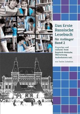 Lerne Russisch mit Vergnügen: Das Erste Russische Lesebuch für Anfänger Band 2 - Vadym Zubakhin