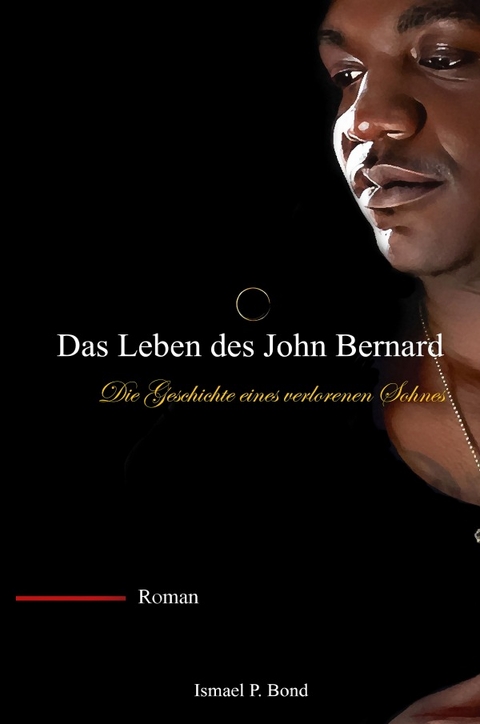 Das Leben des John Bernard - Ismael P. Bond