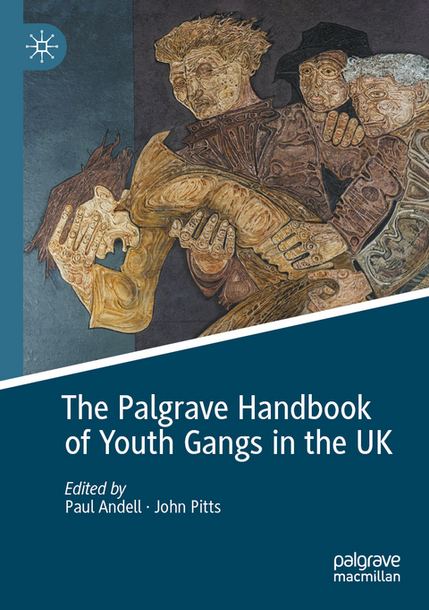 The Palgrave Handbook of Youth Gangs in the UK - 