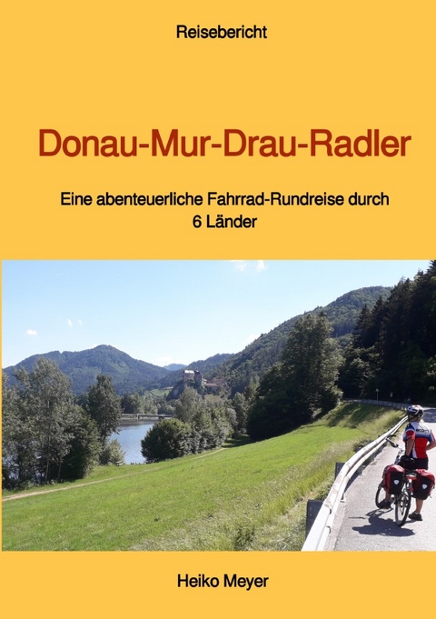 Donau-Mur-Drau-Radler - Heiko Meyer