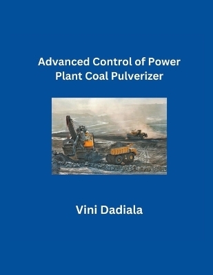 Advanced Control of Power Plant Coal Pulverizer - Vini Dadiala