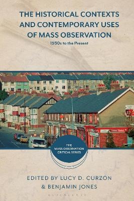 The Historical Contexts and Contemporary Uses of Mass Observation - 