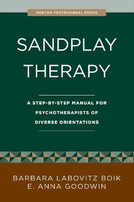 Sandplay Therapy - Barbara Labovitz Boik, E. Anna Goodwin