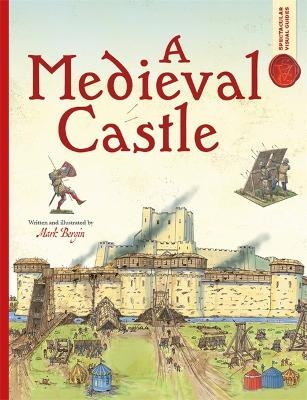 Spectacular Visual Guides: A Medieval Castle - Mark Bergin