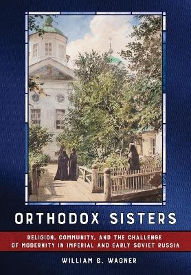 Orthodox Sisters - William G. Wagner