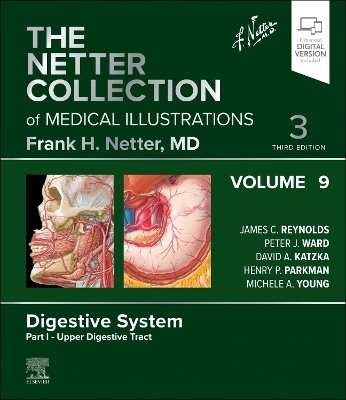 The Netter Collection of Medical Illustrations: Digestive System, Volume 9, Part I - Upper Digestive Tract - 