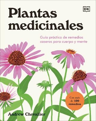 Plantas medicinales (The Home Herbal) - Andrew Chevallier