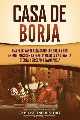 Casa de Borja - Captivating History