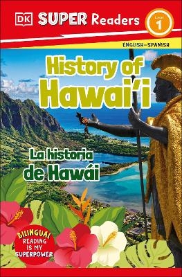 DK Super Readers Level 1 Bilingual History of Hawai'i  – La historia de Hawái -  Dk
