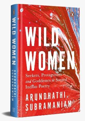 Wild Women - Arundhathi Subramaniam