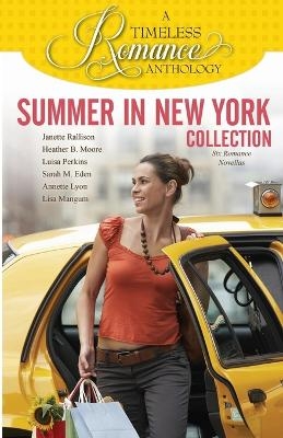 Summer in New York Collection - Heather B Moore, Sarah M Eden, Janette Rallison