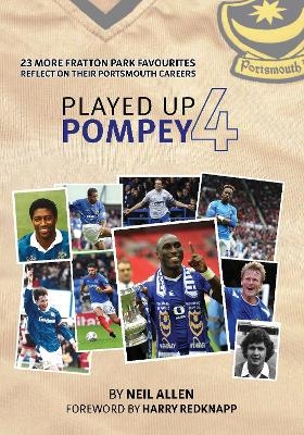 Played Up Pompey Four - Neil Allen