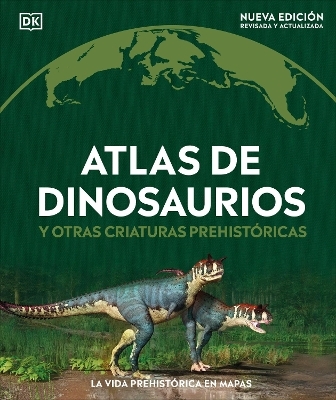 Atlas de dinosaurios (Where on Earth? Dinosaurs and Other Prehistoric Life) -  Dk