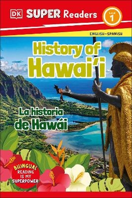 DK Super Readers Level 1 Bilingual History of Hawai'i  – La historia de Hawái -  Dk