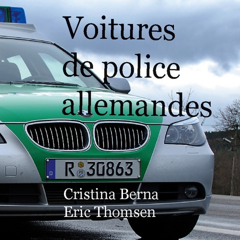 Voitures de police allemandes - Cristina Berna, Eric Thomsen