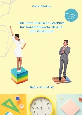 Russich Lernen - Das Erste Russische Lesebuch für Kaufmännische Berufe und Wirtschaft - Vadym Zubakhin