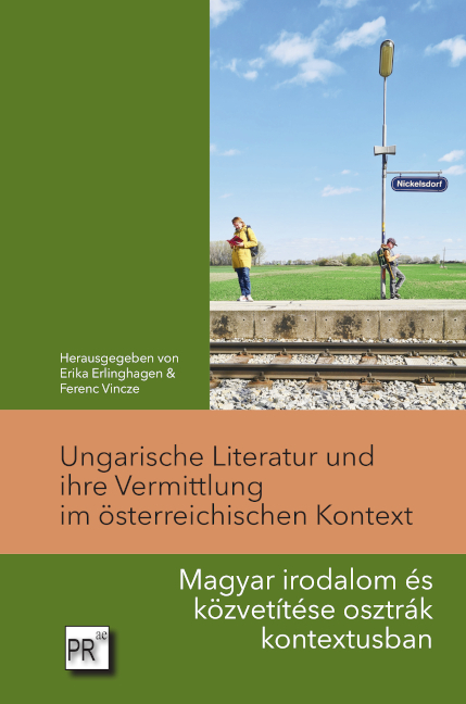 Ungarische Literatur und ihre Vermittlung im österreichischen Kontext - 