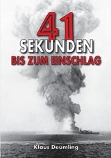 41 Sekunden bis zum Einschlag – Als Bomberpilot im Kampfgeschwader - Klaus Deumling, Helmut K von Keusgen