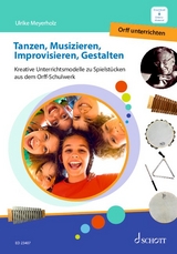 Tanzen, Musizieren, Improvisieren, Gestalten - Ulrike Meyerholz