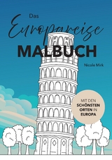 Das Europareise Malbuch - Nicole Mirk