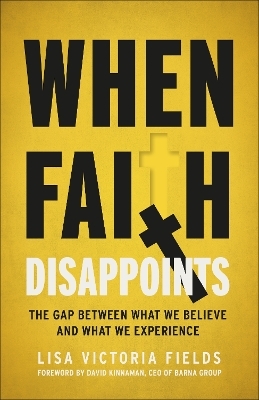 When Faith Disappoints - Lisa Victoria Fields