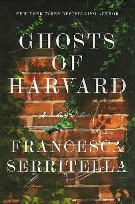 Ghosts of Harvard - Francesca Serritella