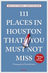 111 places in Houston that you must not miss - DuTerroil, Dana; Fincham, Joni