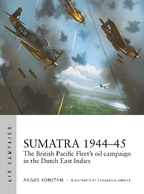 Sumatra 1944–45 - Angus Konstam