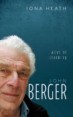 John Berger - Iona Heath