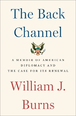 The Back Channel - William J. Burns