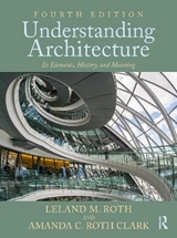 Understanding Architecture - Roth, Leland M.; Roth Clark, Amanda C.