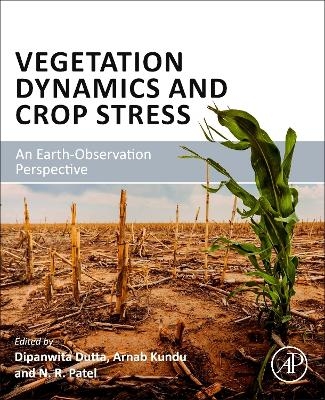 Vegetation Dynamics and Crop Stress - 