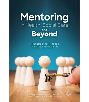 Mentoring in Health, Social Care and Beyond - Sarajane Aris, Amra Rao, David Clutterbuck, Patrick Roycroft