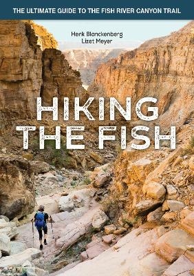 Hiking the Fish - Henk Blanckenberg, Lizet Meyer