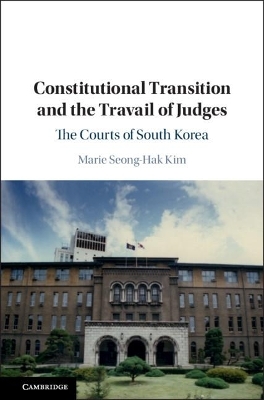 Constitutional Transition and the Travail of Judges - Marie Seong-Hak Kim